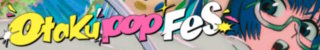 Otaku Pop Fes 2026 Otaku Pop Fes 2026